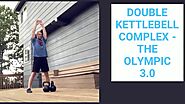 Double Kettlebell Complex For Fat Loss - "The Olympic 3.0,"