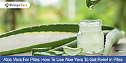 Aloe Vera For Piles: How to Use Aloe Vera to Get Relief in Piles  -