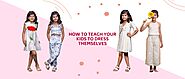 How to Teach Your Kids to Dress Themselves – LittleCheer