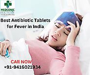 Best Antibiotic Tablets for Fever in India - Medconic