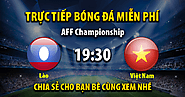 Trực tiếp Laos vs Việt Nam 19h30, ngày 21/12/2022 - Vebo TV