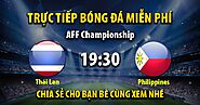 Trực tiếp Thái Lan vs Philippines 19h30, ngày 26/12/2022 - Vebo TV