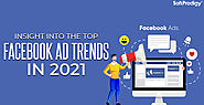Hottest Facebook Ad Trends to Watch Out in 2021 | SoftProdigy