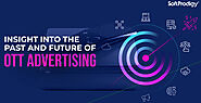OTT Advertising: Everything to Know From Inception to Future