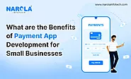 What are the Benefits of Payment App Development for Small Businesses