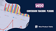10 Best WooCommerce Conversion Tracking Plugins - Woo Product Table