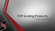 Did You Know That FRP Gratings Are Constructed From Revolutionary Constructive Material?
