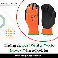 Finding the Best Winter Work Gloves: What to Look For