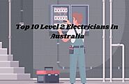 Top 10 Level 2 Electricians In Australia