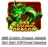 888 Golden Dragon Adalah Slot Dari TOPTrend Gaming