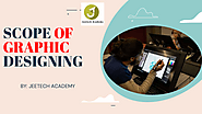 SCOPE OF GRAPHIC DESIGNING | edocr