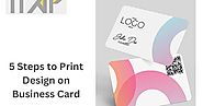 5 Steps to Print Design on Business Card