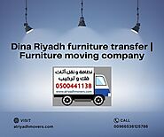 Dina Riyadh furniture transfer | Furniture moving company