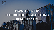 How are new technologies affecting real estate?