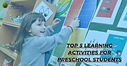 Top 5 Learning Activities for Preschool Students