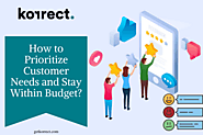 How to Prioritize Customer Needs and Stay Within Budget?