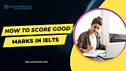 Website at https://coursementor.com/blog/how-to-score-good-marks-in-ielts/