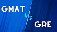 GMAT VS GRE - Which Exam You Should Choose In 2023