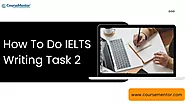 Website at https://coursementor.com/blog/how-to-do-ielts-writing-task-2/