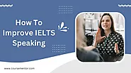 Best 10 Tips On How To Improve IELTS Speaking