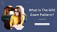 What Is The GRE Exam Pattern, Syllabus, & Test Duration