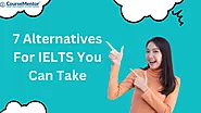 7 Alternatives For IELTS You Can Take - CourseMentor™