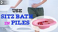 Use of sitz bath in piles and other anorectal conditions - Dr. Rajasekhar M R | Doctors' Circle