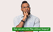 How can you cure Piles without Surgery?