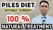 PILES - 100 % NATURAL DIET TIPS - FOOD PLAN - HOME TREATMENT FOR BAWASIR