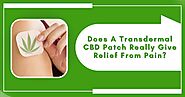 Does A Transdermal CBD Patch Really Gives Relief From Pain?