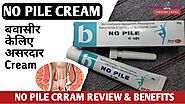NO PILE CREAM || Review and Benefits || बवासीर की असरदार Cream || Health Rank