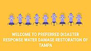 Preferred Disaster Response | Water Damage Restoration Company in Tampa , FL