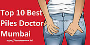 Top 10 Best Piles Doctor in Mumbai | Piles Specialist Doctor in Mumbai