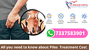 Piles Treatment Cost in Hyderabad | How Much Does It Really Cost?