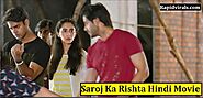 Saroj Ka Rishta Movie Reviews, Cast, Free Download - Rapid Virals