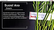 Sucral Ano Cream: Uses, Side Effects, Contraindications, Key Highlights, Dosage With Interactions