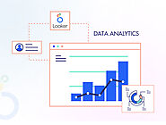 Exploring The 4 Impacts Of Data Analytics With Looker