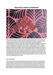 How to buy a copper coral placemat by Greenelectronicsstore