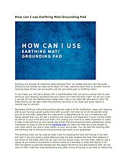 How can I use Earthing Mat/Grounding Pad by Greenelectronicsstore - Issuu