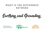 What is the Difference Between Earthing And Grounding? - Green Electronics
