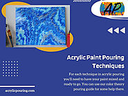 Acrylic Paint Pouring Techniques