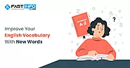 8 Tips to Improve Your English Vocabulary With New Words