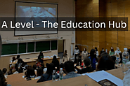 A Level - The Education Hub