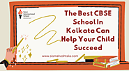 The Best CBSE School In Kolkata Can Help Your Child Succeed