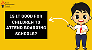 Is It Good For Children To Attend Boarding Schools?
