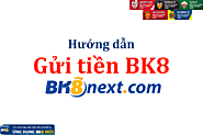 Gửi tiền BK8 – Thực hiện nhanh chóng, an toàn bảo mật