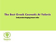 Greek Cosmetic at Yolenis - Brings Quality From Ancients
