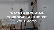 Ways to Revitalize your Space and Boost your Mood.