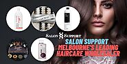Salon Support - Melbourne's Leading Haircare Wholesaler