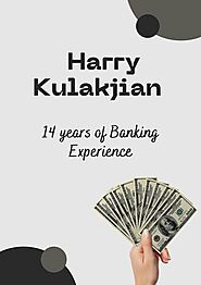 PPT - Harry Kulakjian - 14 years of Banking Experience PowerPoint Presentation - ID:11659195